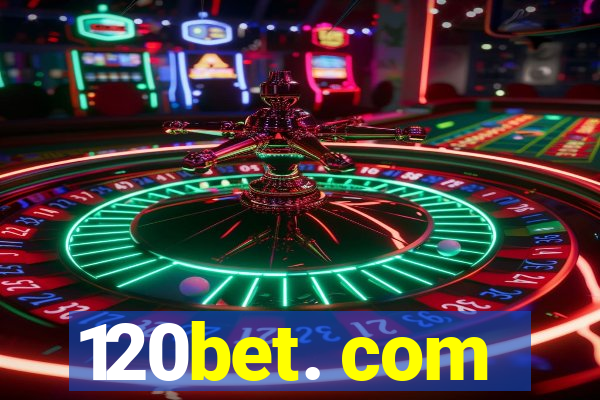 120bet. com